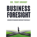Business Foresight: Scenarios for Managing Uncertainty Strategically - Paperback