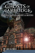 Ghosts of Cambridge:: Haunts of Harvard Square and Beyond - Paperback