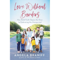Love Without Borders: How Bold Faith Opens the Door to Embracing the Unexpected - Paperback