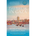 Daybreak in Gaza: Stories of Palestinian Lives and Culture - Paperback