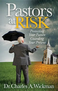 Pastors at Risk: Protecting Your Future Guarding Your Present - Paperback