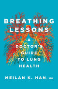 Breathing Lessons: A Doctor's Guide to Lung Health - Hardcover