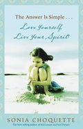 The Answer Is Simple: Love Yourself, Live Your Spirit! - Paperback