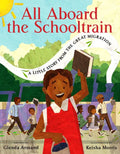 All Aboard the Schooltrain: A Little Story from the Great Migration - Hardcover