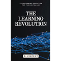 The Learning Revolution: Transforming Education for the Digital Age - Paperback