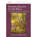 Finding Beauty in the Bible: An Aesthetic Commentary on the Song of Songs - Paperback