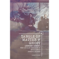 Tangle of Matter & Ghost: Leonard Cohen's Post-Secular Songbook of Mysticism(s) Jewish & Beyond - Paperback