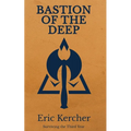 Bastion of the Deep: Surviving the Third Year - Paperback