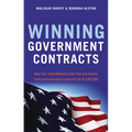 Winning Government Contracts: How Your Small Business Can Find and Secure Federal Government Contracts Up to $100,000 - Paperback