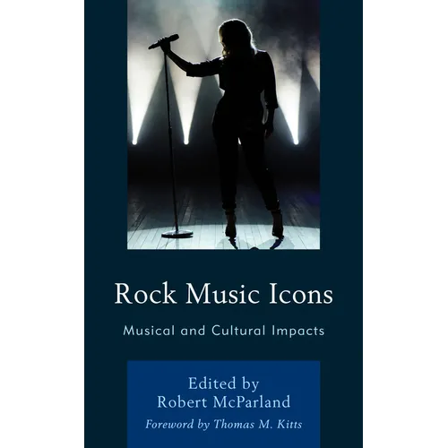 Rock Music Icons: Musical and Cultural Impacts - Paperback