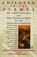 Children of the Flames: Dr. Josef Mengele and the Untold Story of the Twins of Auschwitz - Paperback