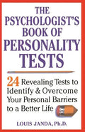 The Psychologist's Book of Personality Tests: 24 Revealing Tests to Identify and Overcome Your Personal Barriers to a Better Life - Paperback