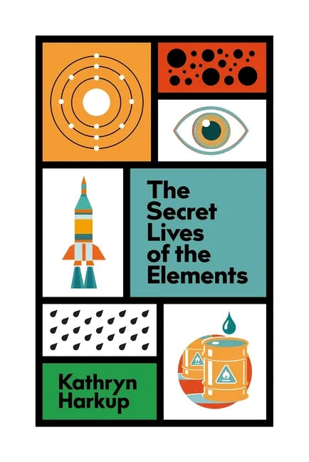 The Secret Lives of the Elements - Hardcover
