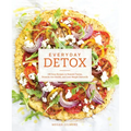 Everyday Detox: 100 Easy Recipes to Remove Toxins, Promote Gut Health, and Lose Weight Naturally[a Cookbook] - Paperback