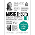 Music Theory 101: From Keys and Scales to Rhythm and Melody, an Essential Primer on the Basics of Music Theory - Hardcover