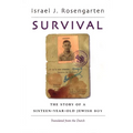 Survival: The Story of a Sixteen-Year Old Jewish Boy - Hardcover