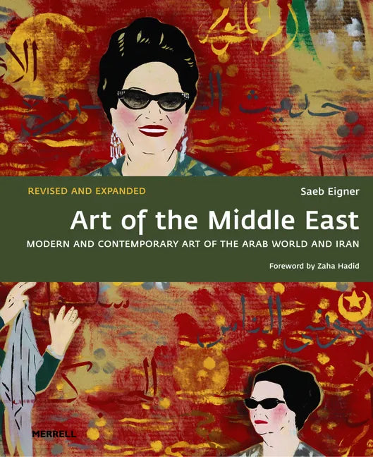 Art of the Middle East: Modern and Contemporary Art of the Arab World and Iran - Paperback