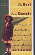 The Road from Coorain: A Woman's Exquisitely Clear-Sighted Memoir of Growing Up Australian - Paperback