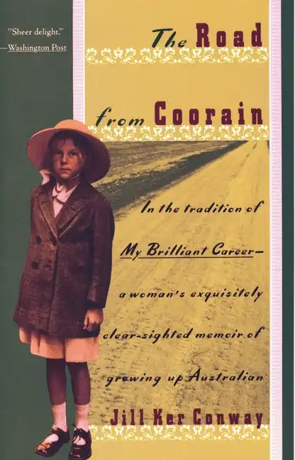 The Road from Coorain: A Woman's Exquisitely Clear-Sighted Memoir of Growing Up Australian - Paperback