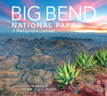 Big Bend: A Photographic Journey - Paperback