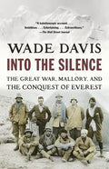 Into the Silence: The Great War, Mallory, and the Conquest of Everest - Paperback
