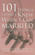 101 Things I Wish I Knew When I Got Married: Simple Lessons to Make Love Last - Paperback