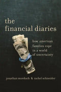 The Financial Diaries: How American Families Cope in a World of Uncertainty - Paperback