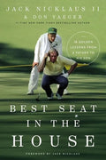 Best Seat in the House: 18 Golden Lessons from a Father to His Son - Hardcover