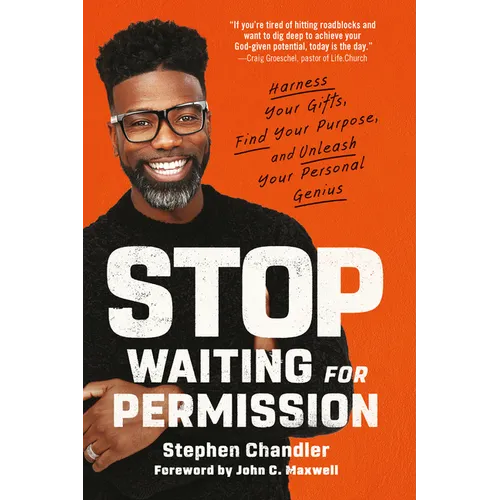 Stop Waiting for Permission: Harness Your Gifts, Find Your Purpose, and Unleash Your Personal Genius - Paperback