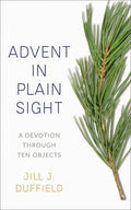 Advent in Plain Sight: A Devotion Through Ten Objects - Paperback
