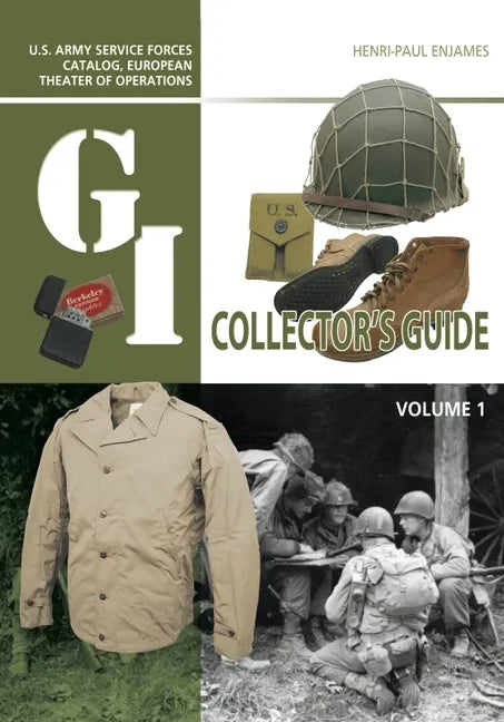 The G.I. Collector's Guide: U.S. Army Service Forces Catalog, European Theater of Operations: Volume 1 - Hardcover
