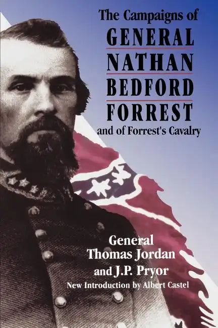 The Campaigns of General Nathan Bedford Forrest and of Forrest's Cavalry - Paperback