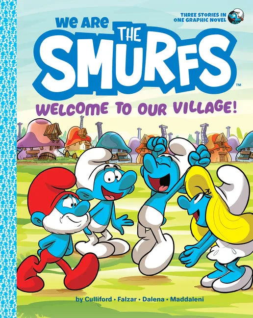 We Are the Smurfs: Welcome to Our Village! (We Are the Smurfs Book 1): Welcome to Our Village! - Hardcover