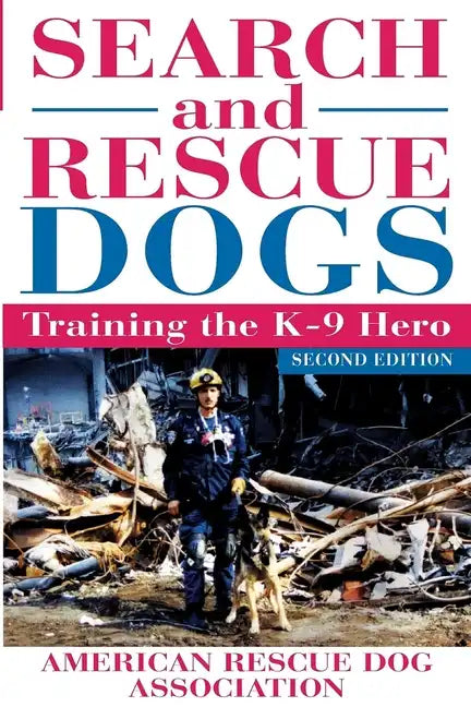 Search and Rescue Dogs: Training the K-9 Hero - Paperback