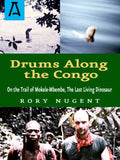 Drums Along the Congo: On the Trail of Mokele-Mbembe, the Last Living Dinosaur - Paperback