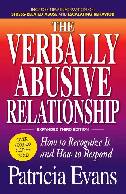 The Verbally Abusive Relationship, Expanded Third Edition: How to Recognize It and How to Respond - Paperback