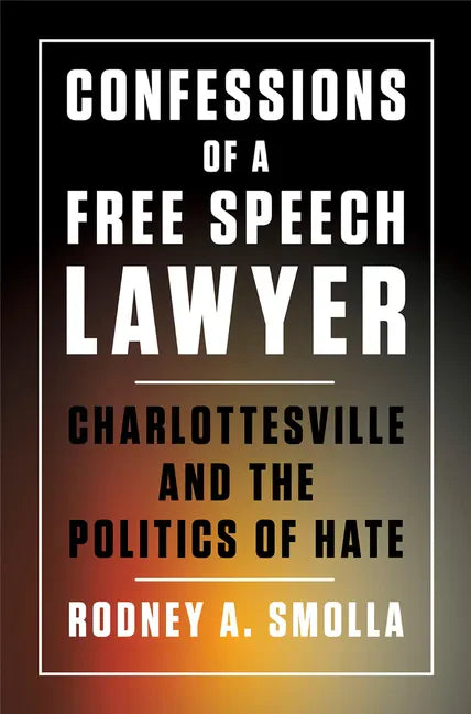 Confessions of a Free Speech Lawyer: Charlottesville and the Politics of Hate - Hardcover