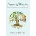 Seasons of Worship: A Spiritual Calendar for the Church Today - Paperback