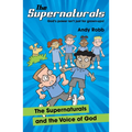 The Supernaturals and the Voice of God: A fun-filled adventure for 7-11's about prophecy, friendship and faith - Paperback