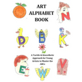 Art Alphabet Book: A Tactile & Kinesthetic Approach for Young Artists to Master the ABCs - Paperback
