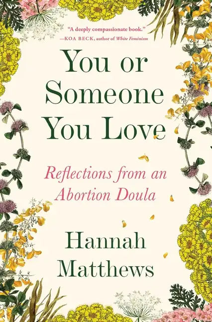 You or Someone You Love: Reflections from an Abortion Doula - Paperback
