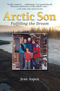 Arctic Son: Fulfilling the Dream - Hardcover