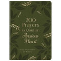 200 Prayers to Quiet an Anxious Heart: Peace and Comfort for Women - Imitation Leather