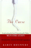 The Curse: Confronting the Last Unmentionable Taboo: Menstruation - Paperback