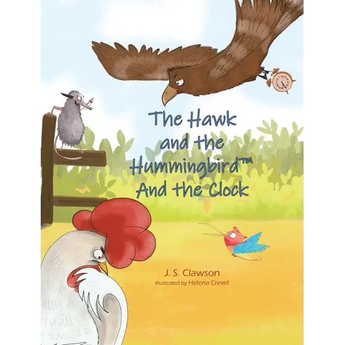The Hawk and the Hummingbird And the Clock - Hardcover