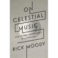 On Celestial Music: And Other Adventures in Listening - Paperback