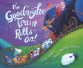 The Goodnight Train Rolls On! - Hardcover
