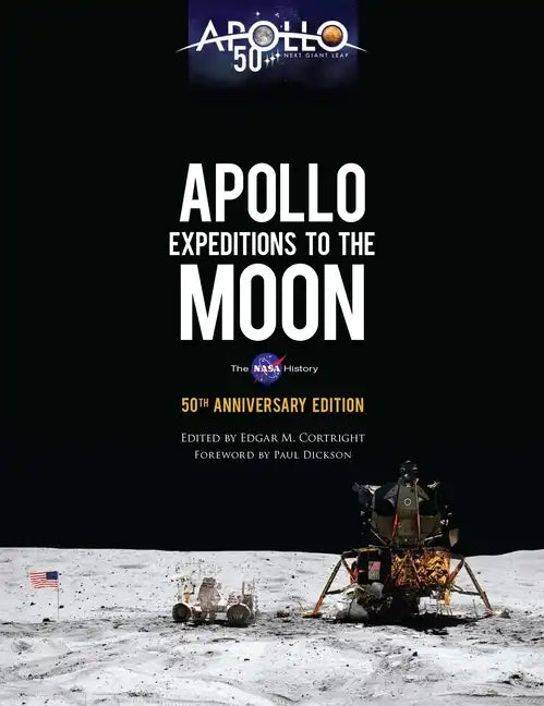 Apollo Expeditions to the Moon: The NASA History 50th Anniversary Edition - Hardcover