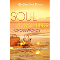 The New York Times Soul-Soothing Crosswords: 75 Relaxing Puzzles - Paperback