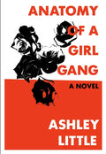 Anatomy of a Girl Gang - Paperback